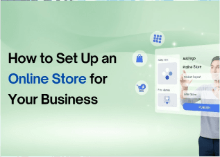 How to Set Up an Online Store for Your Business